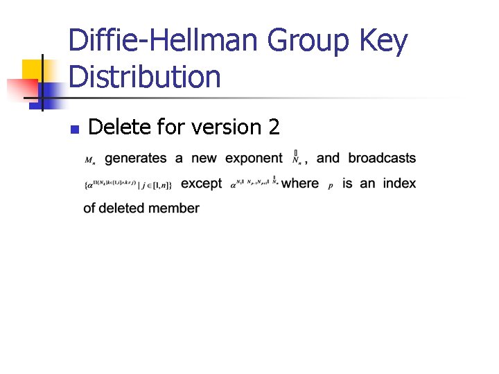 Diffie-Hellman Group Key Distribution n Delete for version 2 