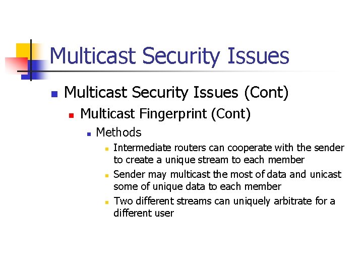 Multicast Security Issues n Multicast Security Issues (Cont) n Multicast Fingerprint (Cont) n Methods