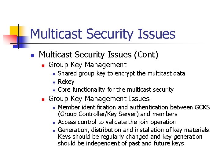 Multicast Security Issues n Multicast Security Issues (Cont) n Group Key Management n n