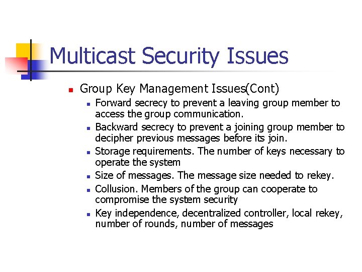 Multicast Security Issues n Group Key Management Issues(Cont) n n n Forward secrecy to