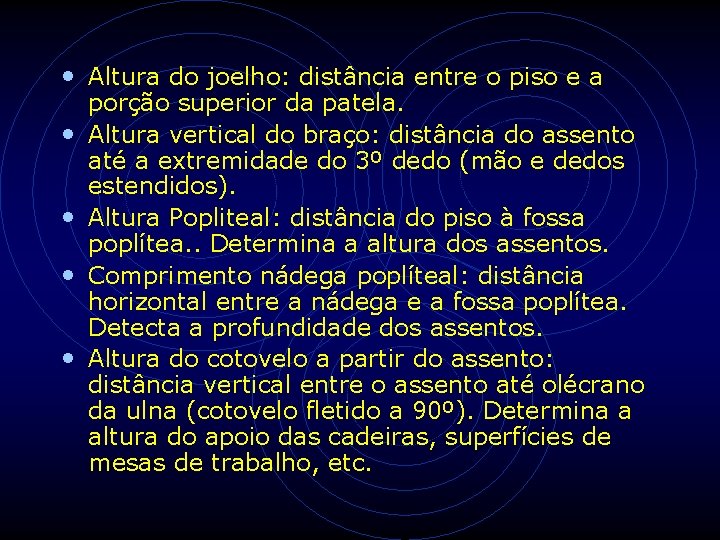 • Altura do joelho: distância entre o piso e a • • porção • Altura do joelho: distância entre o piso e a • • porção