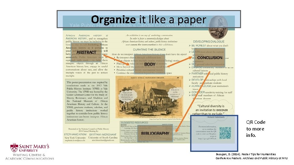 Organize it like a paper QR Code to more info. Beaujon, D. (2014). Poster