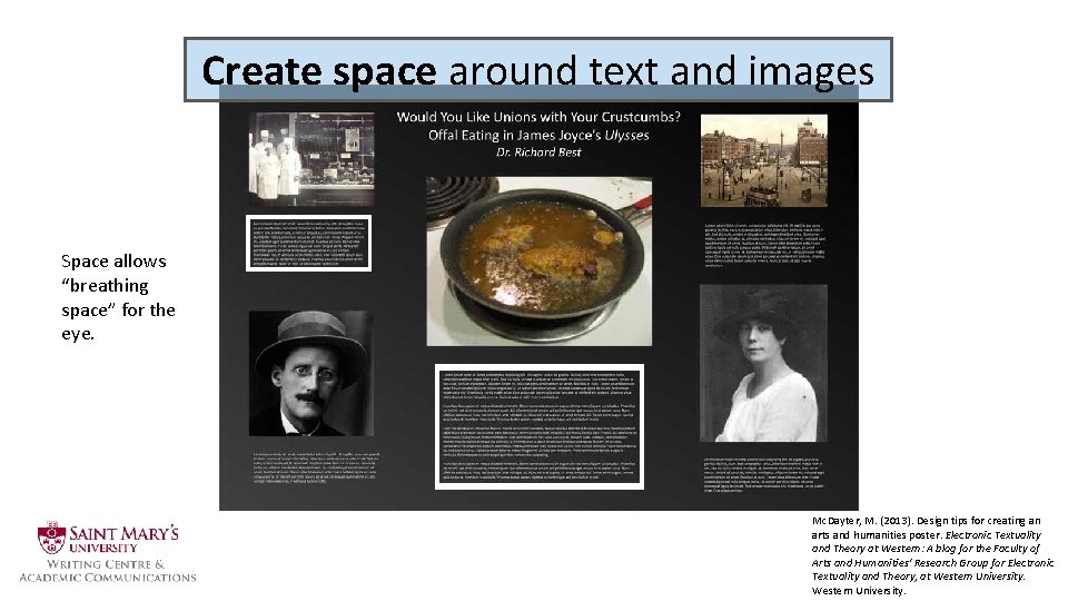 Create space around text and images Space allows “breathing space” for the eye. Mc.