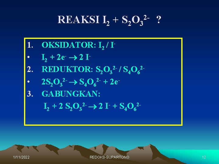 REAKSI I 2 + S 2 O 32 - ? 1. • 2. •