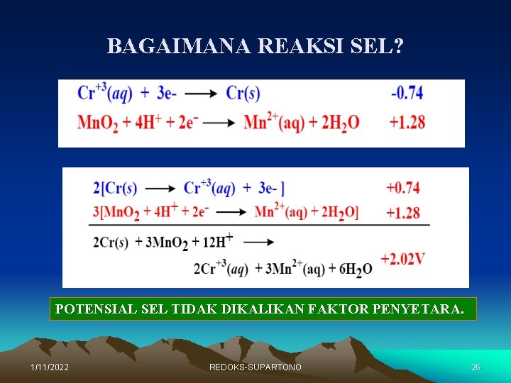 BAGAIMANA REAKSI SEL? POTENSIAL SEL TIDAK DIKALIKAN FAKTOR PENYETARA. 1/11/2022 REDOKS-SUPARTONO 26 