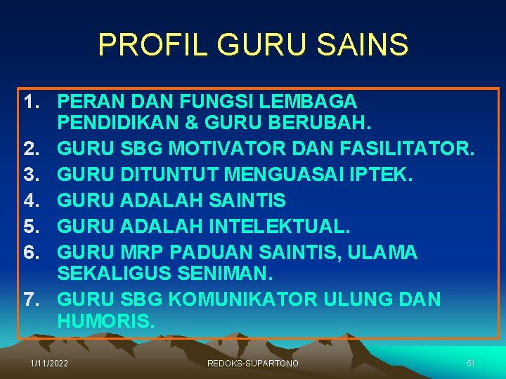 PROFIL GURU SAINS 1. PERAN DAN FUNGSI LEMBAGA PENDIDIKAN & GURU BERUBAH. 2. GURU