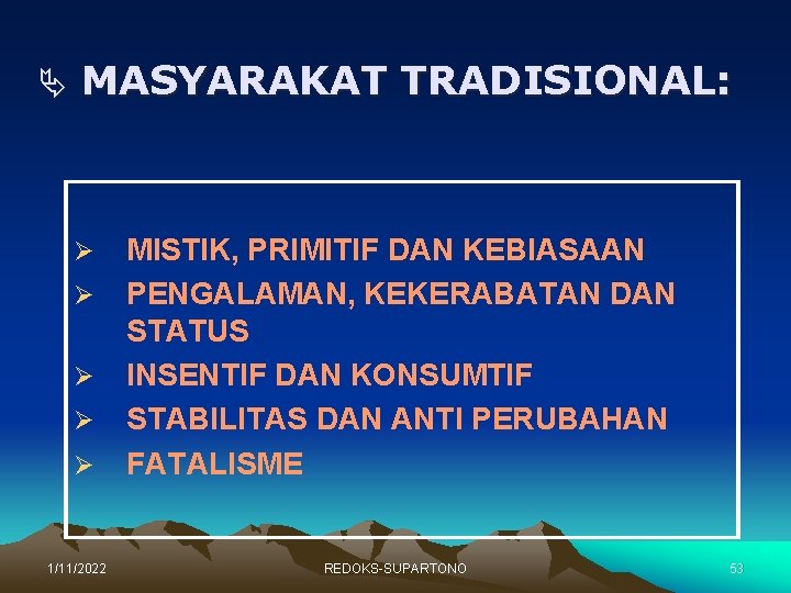 Ä MASYARAKAT TRADISIONAL: Ø Ø Ø 1/11/2022 MISTIK, PRIMITIF DAN KEBIASAAN PENGALAMAN, KEKERABATAN DAN