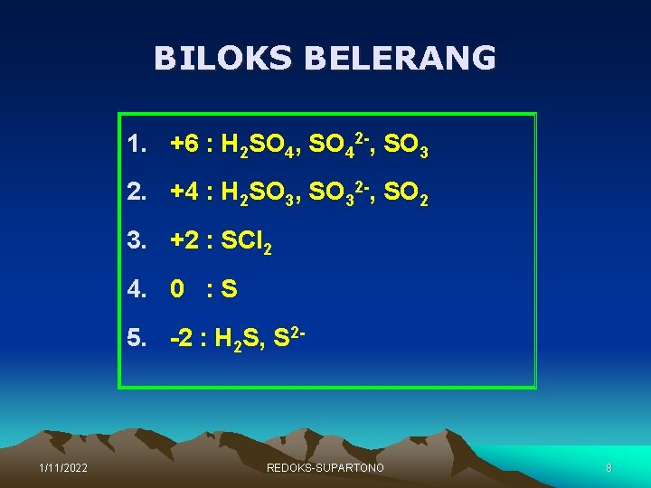 BILOKS BELERANG 1. +6 : H 2 SO 4, SO 42 -, SO 3