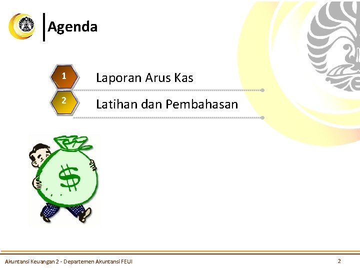 Agenda 1 Laporan Arus Kas 2 Latihan dan Pembahasan 3 4 5 Akuntansi Keuangan