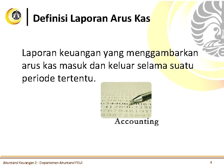 Definisi Laporan Arus Kas Laporan keuangan yang menggambarkan arus kas masuk dan keluar selama