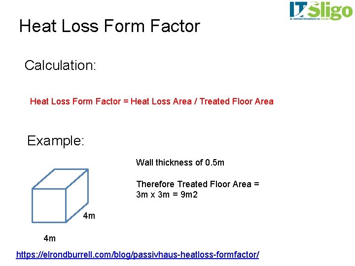 Heat Loss Form Factor Calculation: Heat Loss Form Factor = Heat Loss Area /