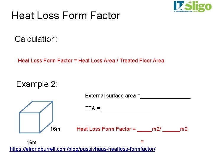 Heat Loss Form Factor Calculation: Heat Loss Form Factor = Heat Loss Area /