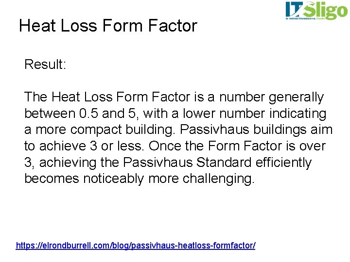 Heat Loss Form Factor Result: The Heat Loss Form Factor is a number generally