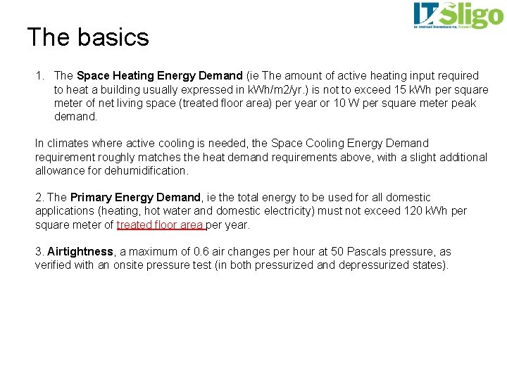 The basics 1. The Space Heating Energy Demand (ie The amount of active heating