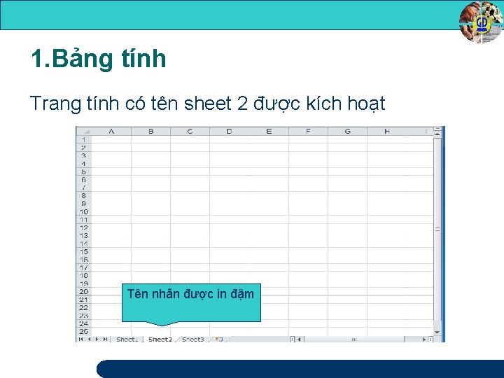 1. Bảng tính Trang tính có tên sheet 2 được kích hoạt Tên nhãn 1. Bảng tính Trang tính có tên sheet 2 được kích hoạt Tên nhãn