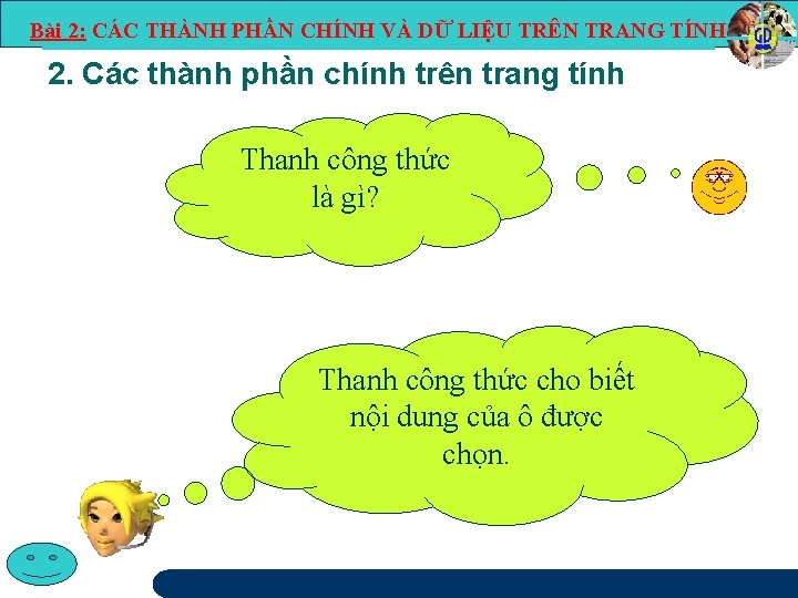 Bài 2: CÁC THÀNH PHẦN CHÍNH VÀ DỮ LIỆU TRÊN TRANG TÍNH 2. Các