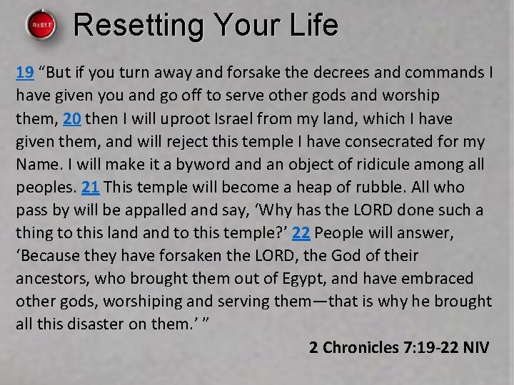 Resetting Your Life 19 “But if you turn away and forsake the decrees and Resetting Your Life 19 “But if you turn away and forsake the decrees and