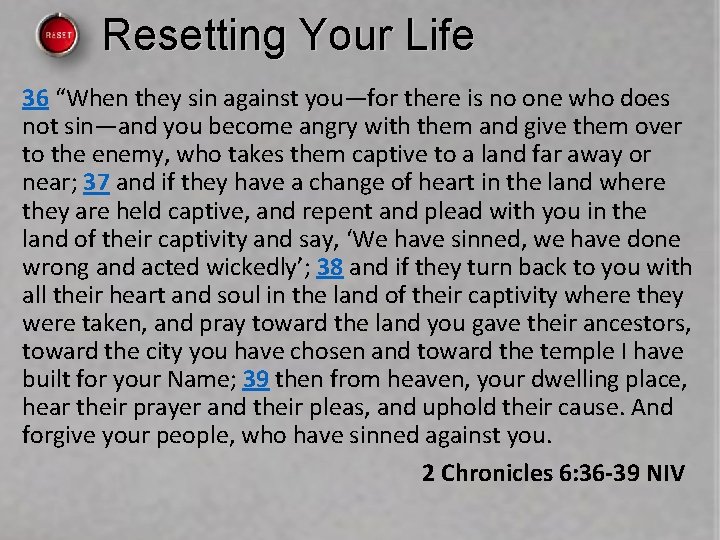 Resetting Your Life 36 “When they sin against you—for there is no one who Resetting Your Life 36 “When they sin against you—for there is no one who