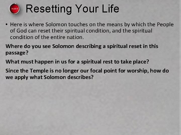 Resetting Your Life • Here is where Solomon touches on the means by which Resetting Your Life • Here is where Solomon touches on the means by which