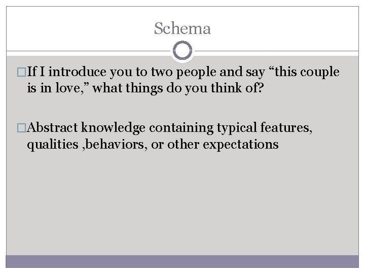 Schema �If I introduce you to two people and say “this couple is in