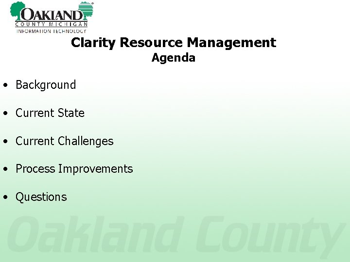Clarity Resource Management Agenda • Background • Current State • Current Challenges • Process