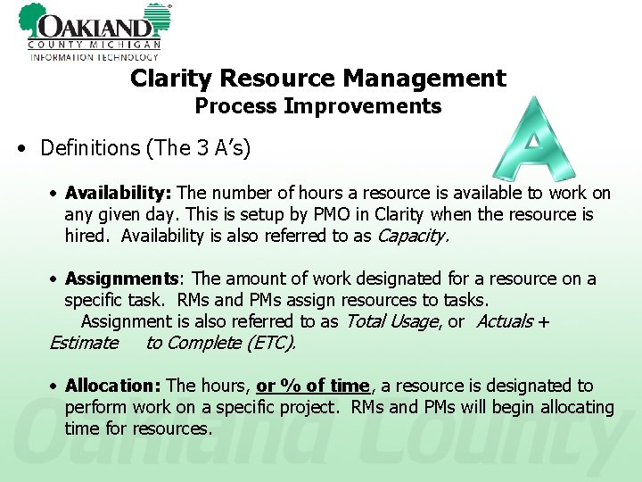 Clarity Resource Management Process Improvements • Definitions (The 3 A’s) • Availability: The number