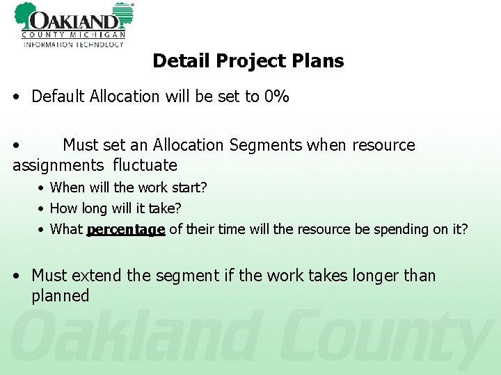 Detail Project Plans • Default Allocation will be set to 0% • Must set