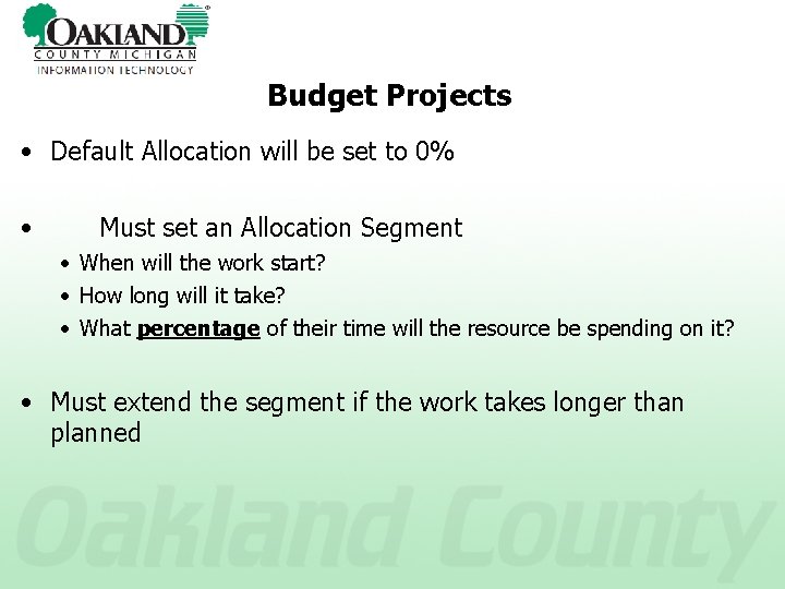 Budget Projects • Default Allocation will be set to 0% • Must set an