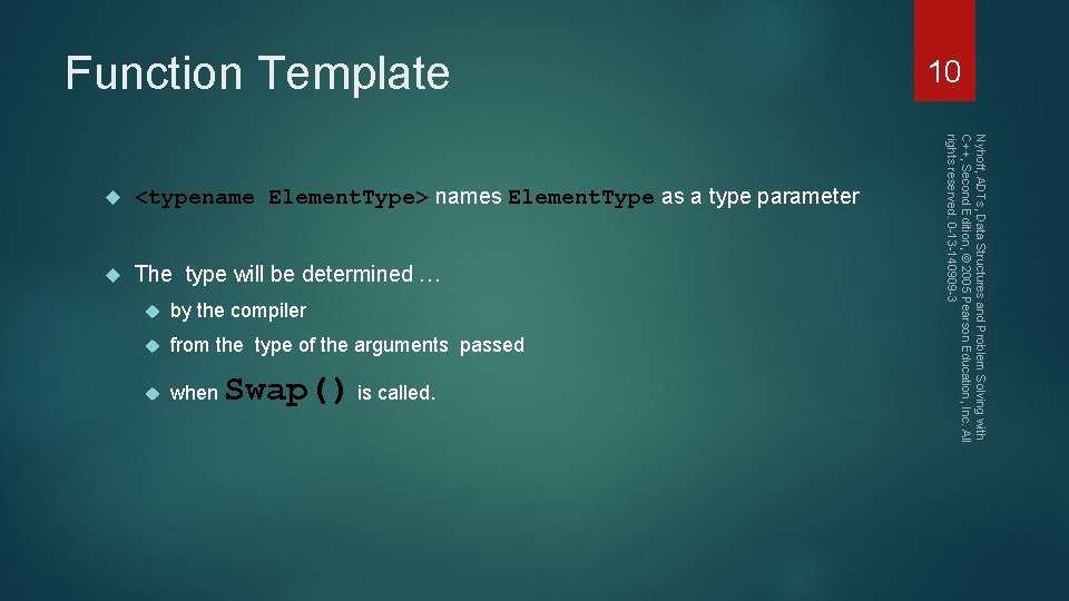 Function Template <typename Element. Type> names Element. Type as a type parameter The type