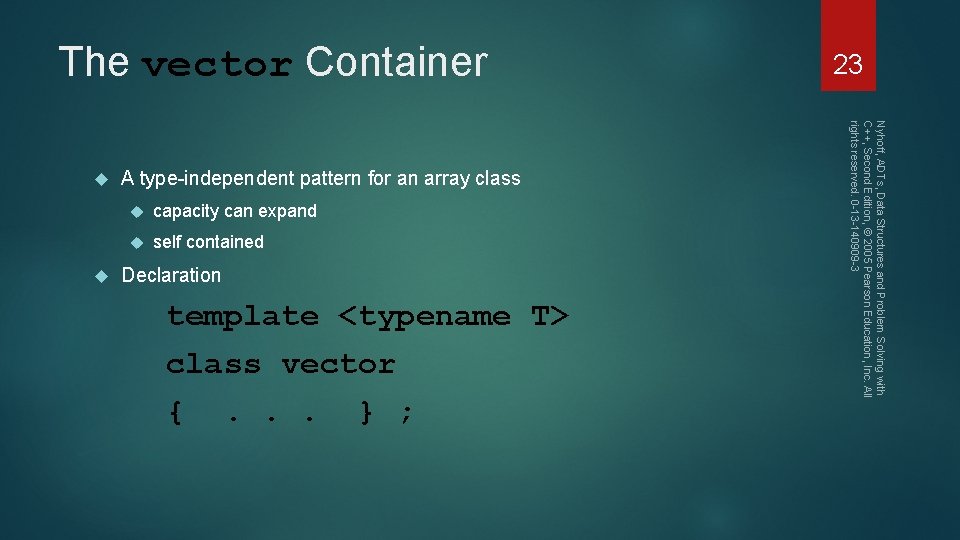 The vector Container A type-independent pattern for an array class capacity can expand self