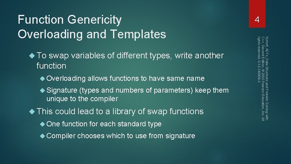  To swap variables of different types, write another function Overloading allows functions to