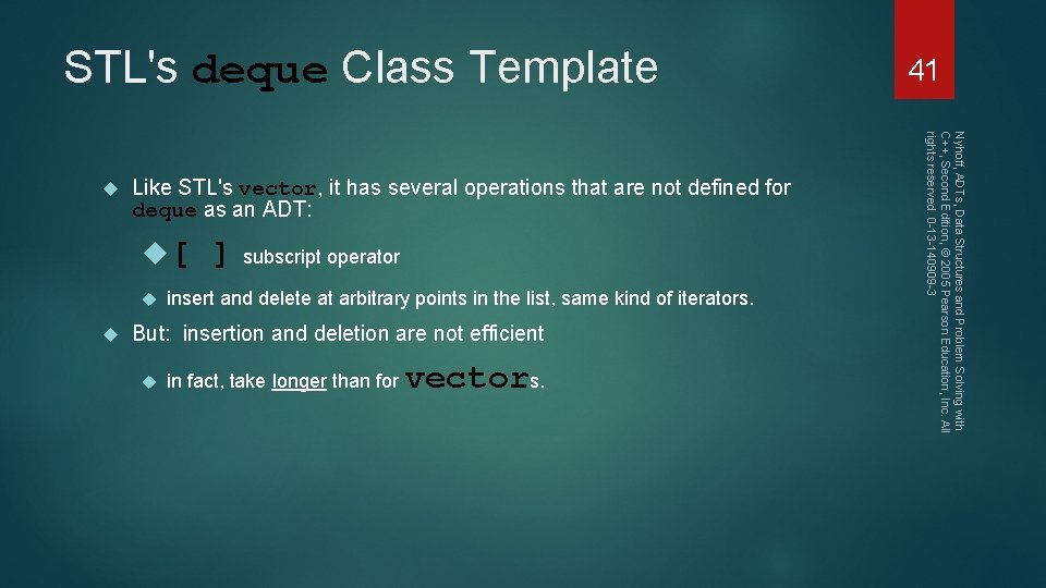 STL's deque Class Template Like STL's vector, it has several operations that are not