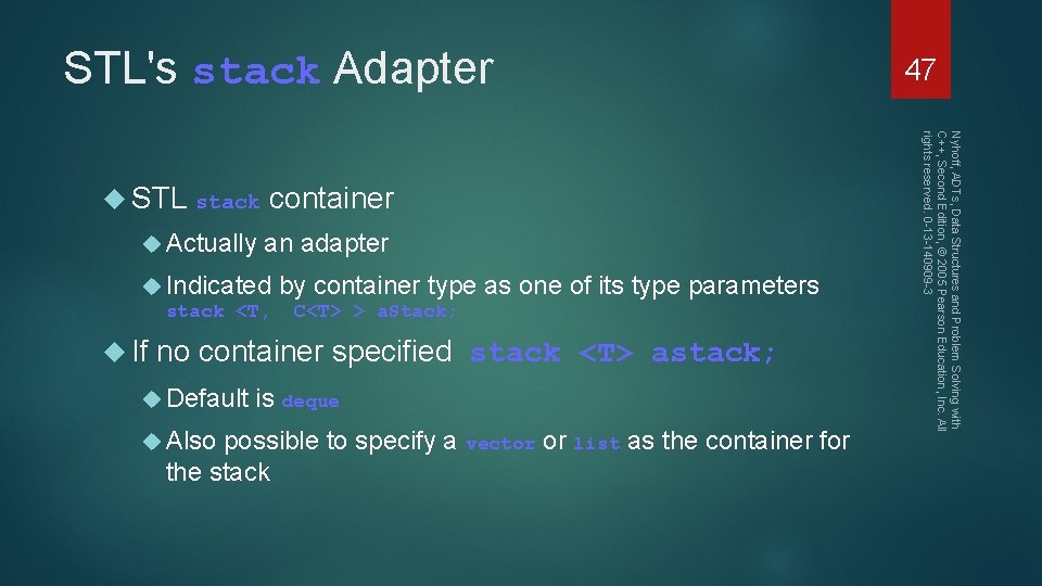 STL's stack Adapter container Actually an adapter Indicated stack <T, If by container type