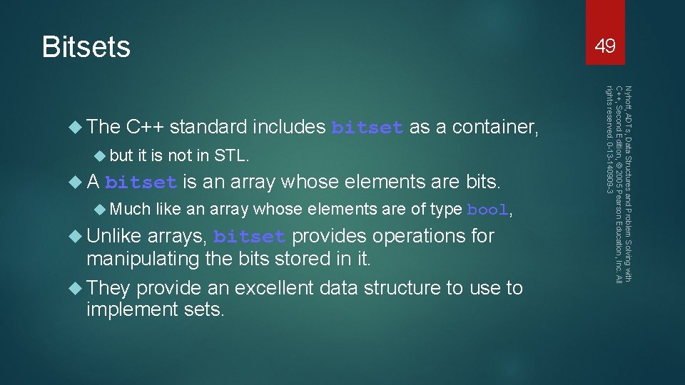 Bitsets C++ standard includes bitset as a container, but A it is not in