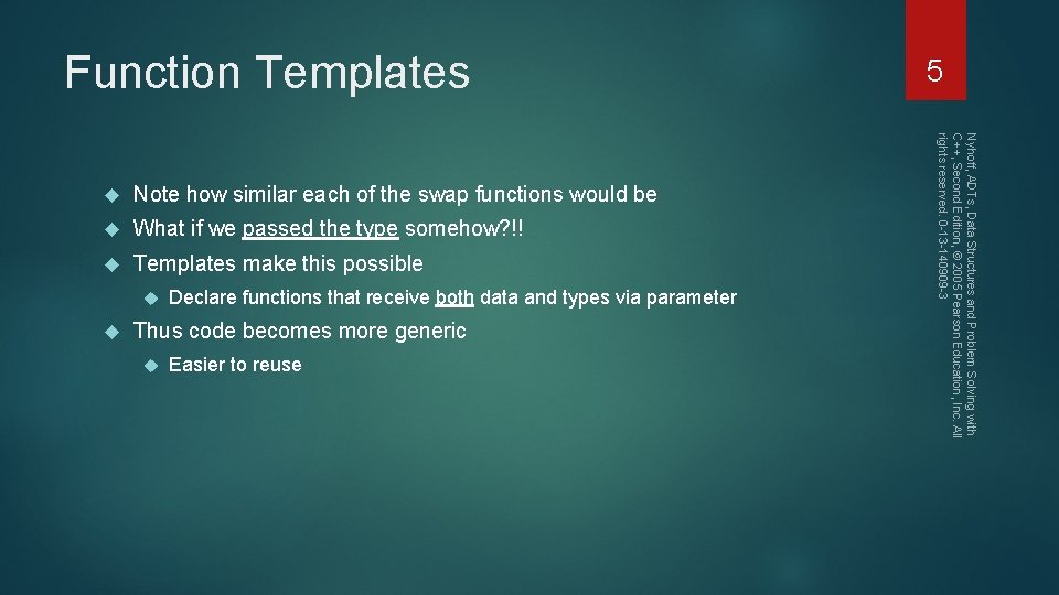 Function Templates Note how similar each of the swap functions would be What if