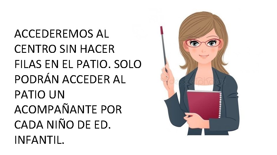 ACCEDEREMOS AL CENTRO SIN HACER FILAS EN EL PATIO. SOLO PODRÁN ACCEDER AL PATIO
