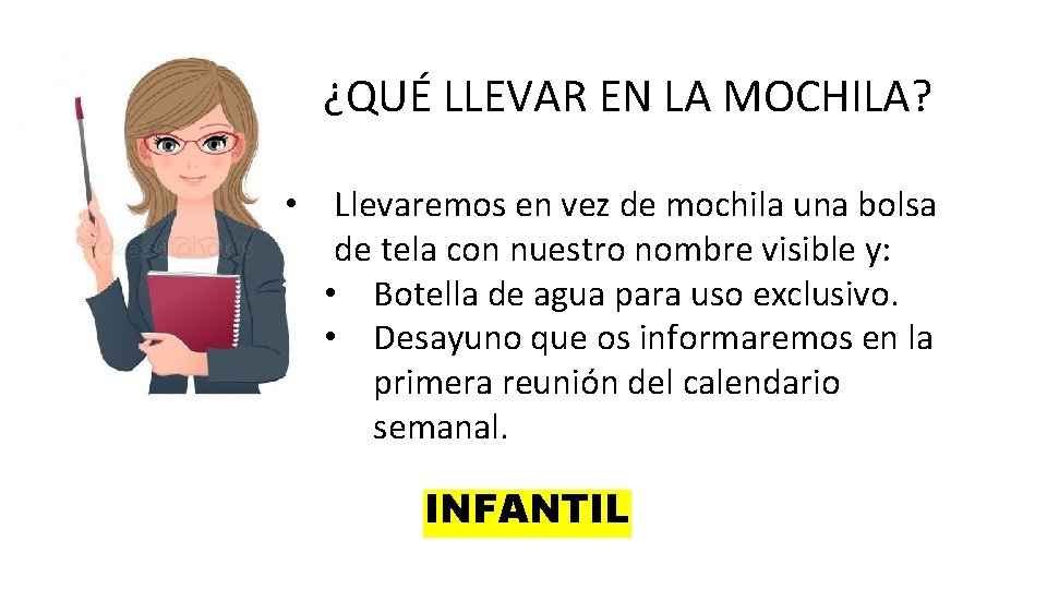 ¿QUÉ LLEVAR EN LA MOCHILA? • Llevaremos en vez de mochila una bolsa de