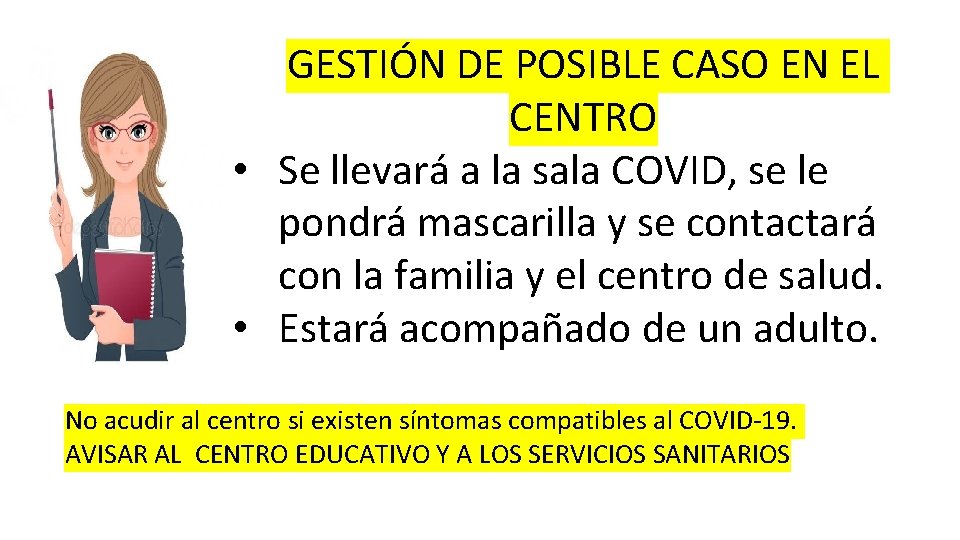 GESTIÓN DE POSIBLE CASO EN EL CENTRO • Se llevará a la sala COVID,