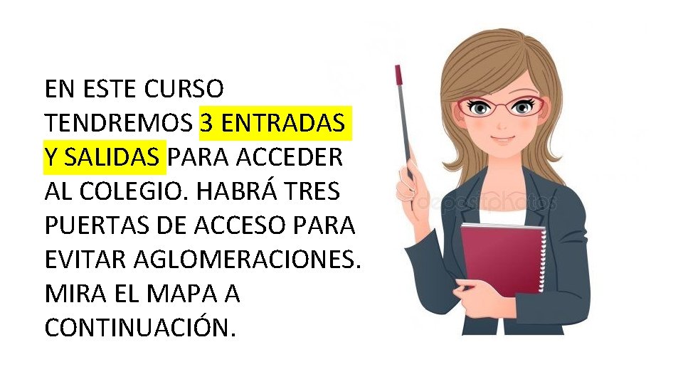EN ESTE CURSO TENDREMOS 3 ENTRADAS Y SALIDAS PARA ACCEDER AL COLEGIO. HABRÁ TRES