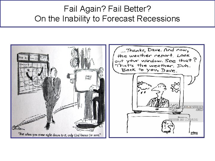 Fail Again? Fail Better? On the Inability to Forecast Recessions 