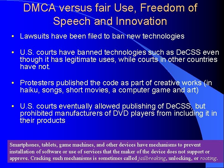 DMCA versus fair Use, Freedom of Speech and Innovation • Lawsuits have been filed