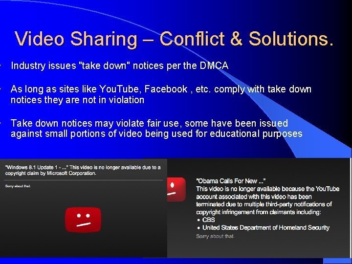 Video Sharing – Conflict & Solutions. • Industry issues "take down" notices per the