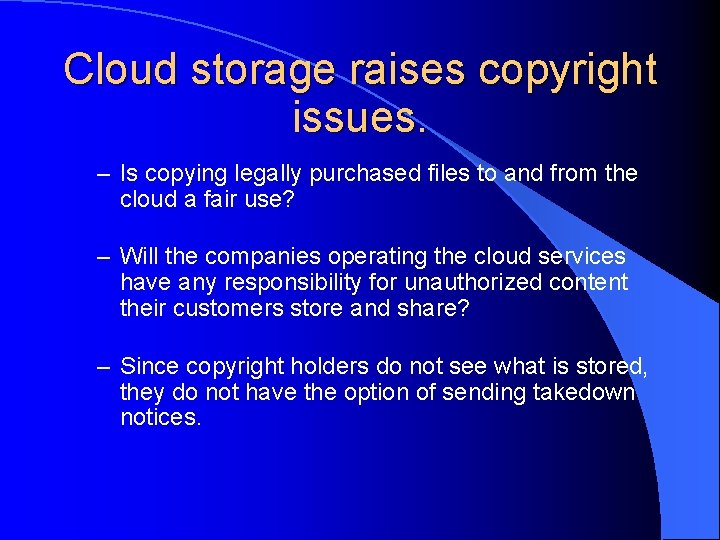 Cloud storage raises copyright issues. – Is copying legally purchased files to and from