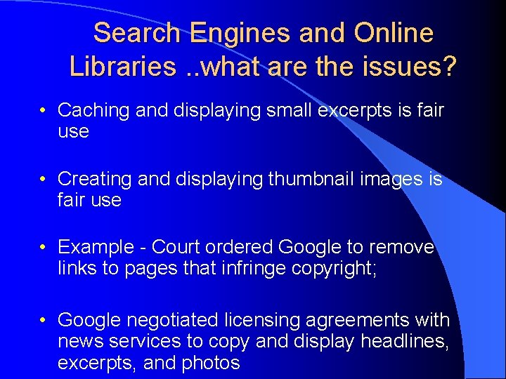 Search Engines and Online Libraries. . what are the issues? • Caching and displaying