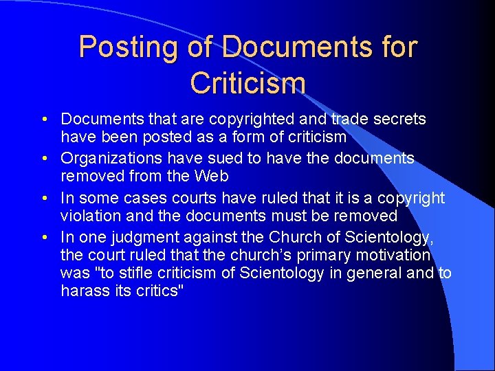 Posting of Documents for Criticism • Documents that are copyrighted and trade secrets have
