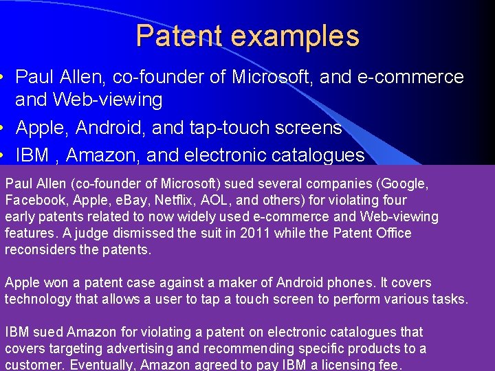 Patent examples • Paul Allen, co-founder of Microsoft, and e-commerce and Web-viewing • Apple,