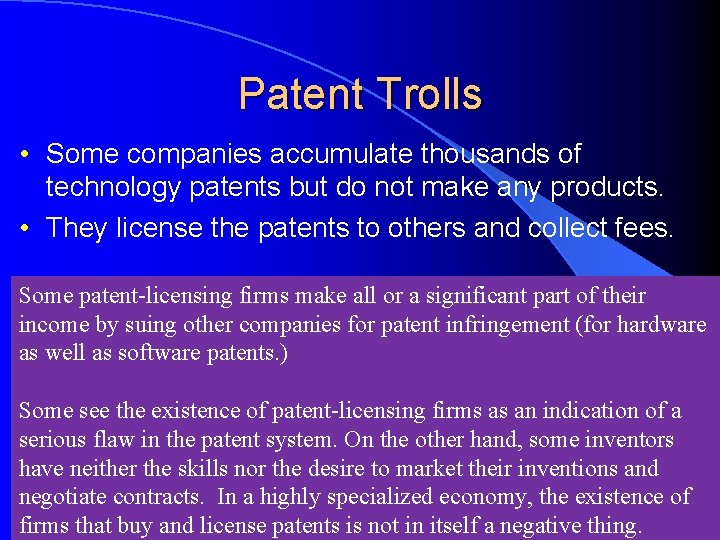 Patent Trolls • Some companies accumulate thousands of technology patents but do not make