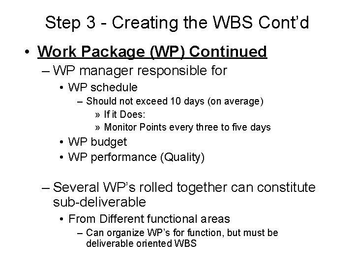 Step 3 - Creating the WBS Cont’d • Work Package (WP) Continued – WP Step 3 - Creating the WBS Cont’d • Work Package (WP) Continued – WP