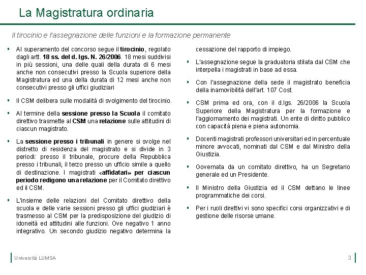 La Magistratura ordinaria Il tirocinio e l’assegnazione delle funzioni e la formazione permanente §
