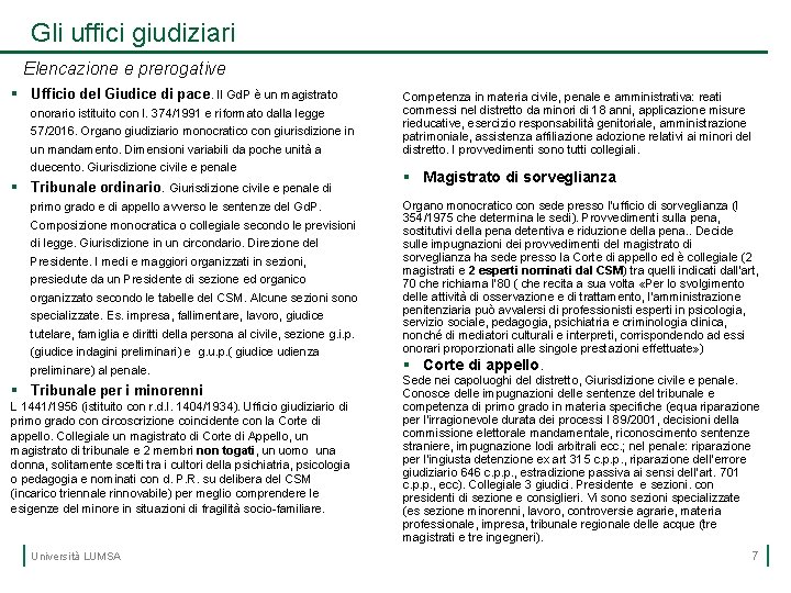 Gli uffici giudiziari Elencazione e prerogative § Ufficio del Giudice di pace. Il Gd.